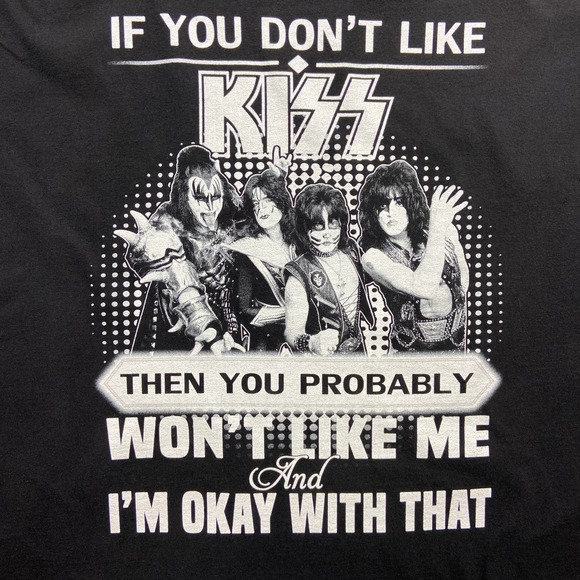 Kiss Men's T-Shirt 4XL If You Don't Like Kiss Then You Probably Won't Like Me - Picture 2 of 6